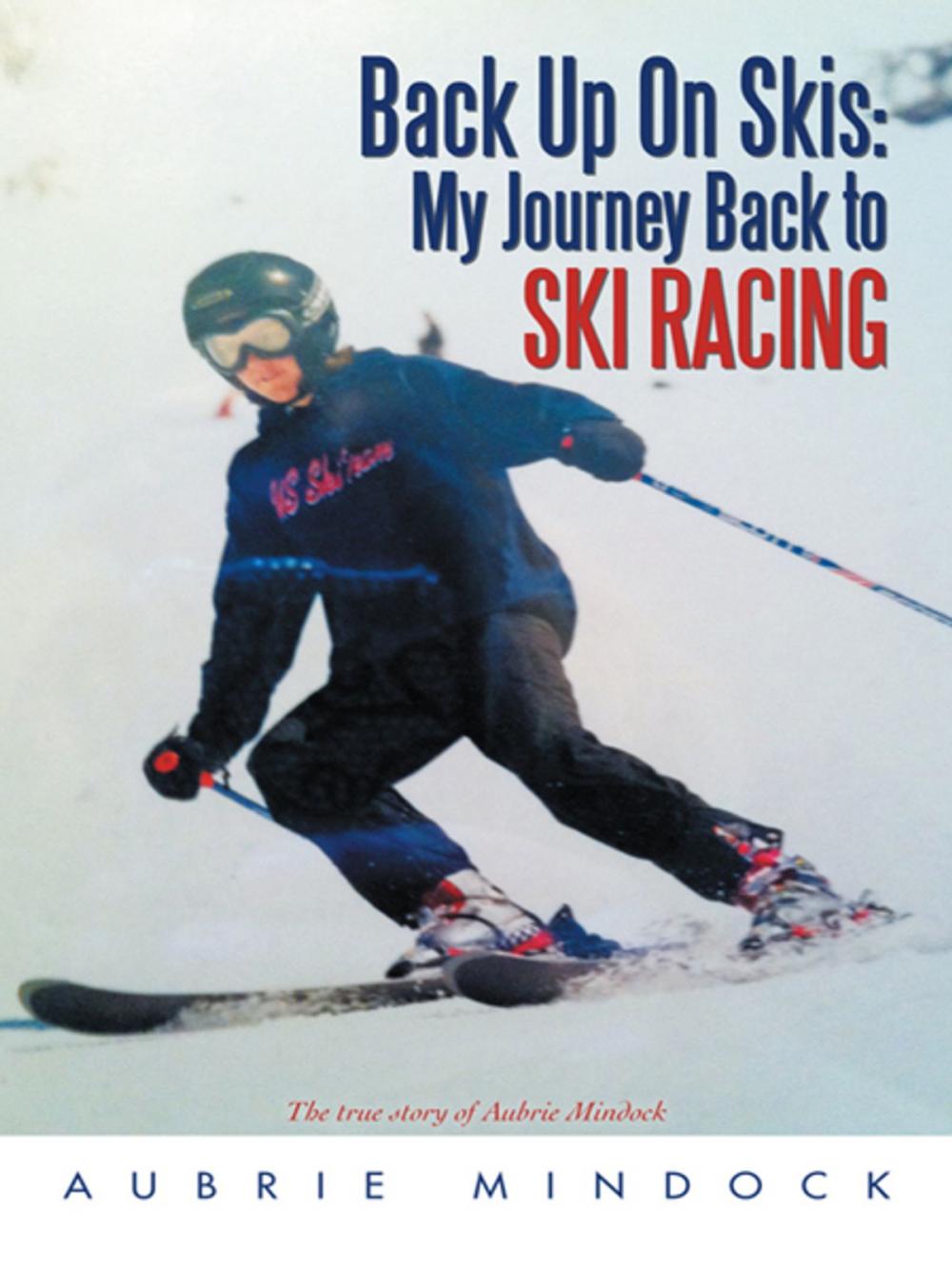 Big bigCover of Back up on Skis: My Journey Back to Ski Racing