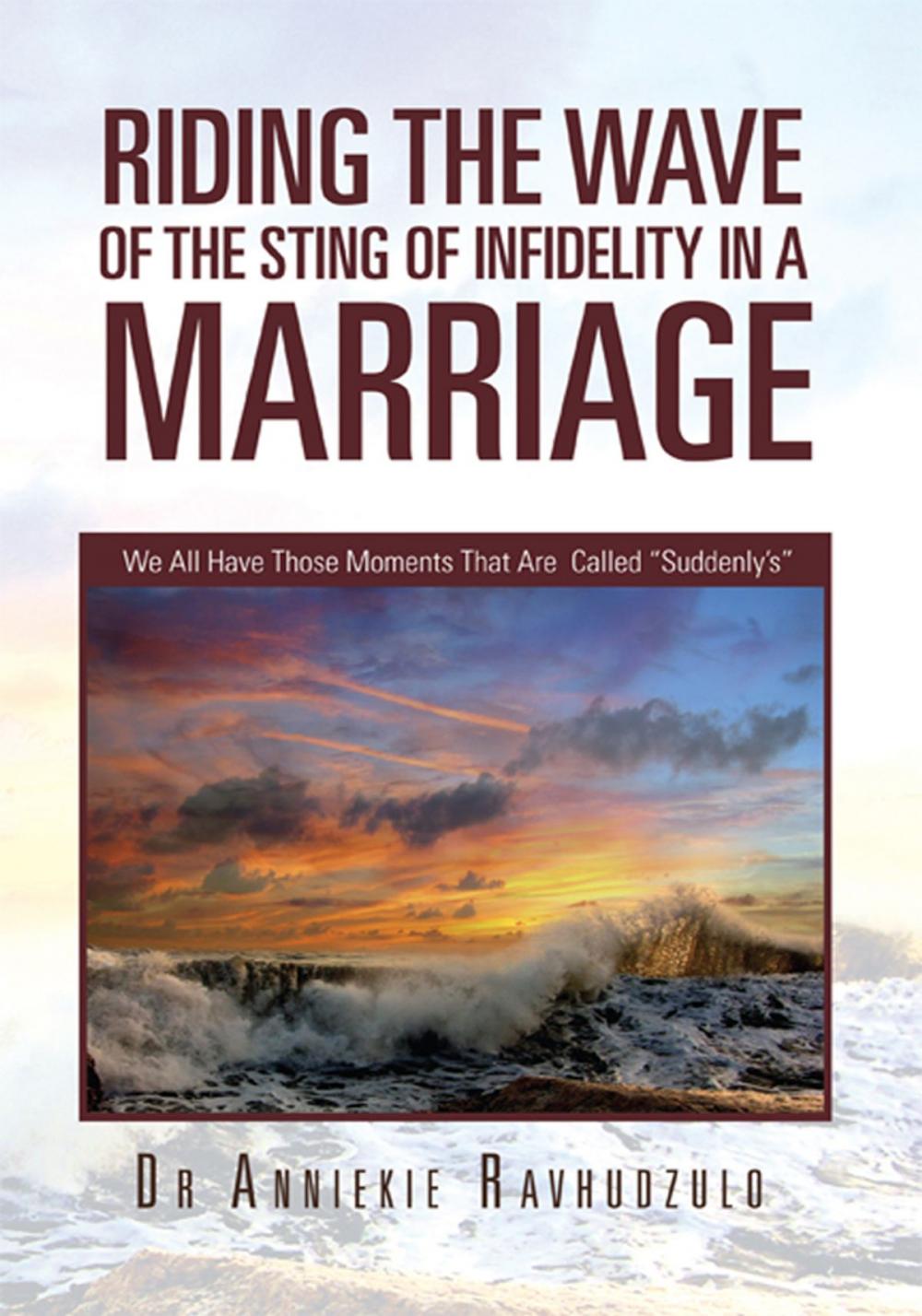 Big bigCover of Riding the Wave of the Sting of Infidelity in a Marriage