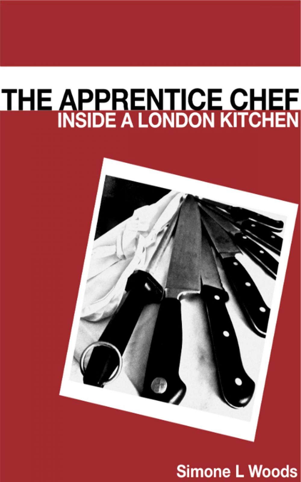 Big bigCover of The Apprentice Chef: Inside a London Kitchen