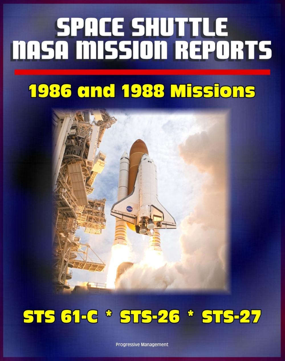 Big bigCover of Space Shuttle NASA Mission Reports: 1986 and 1988 Missions, STS 61-C, STS-26, STS-27