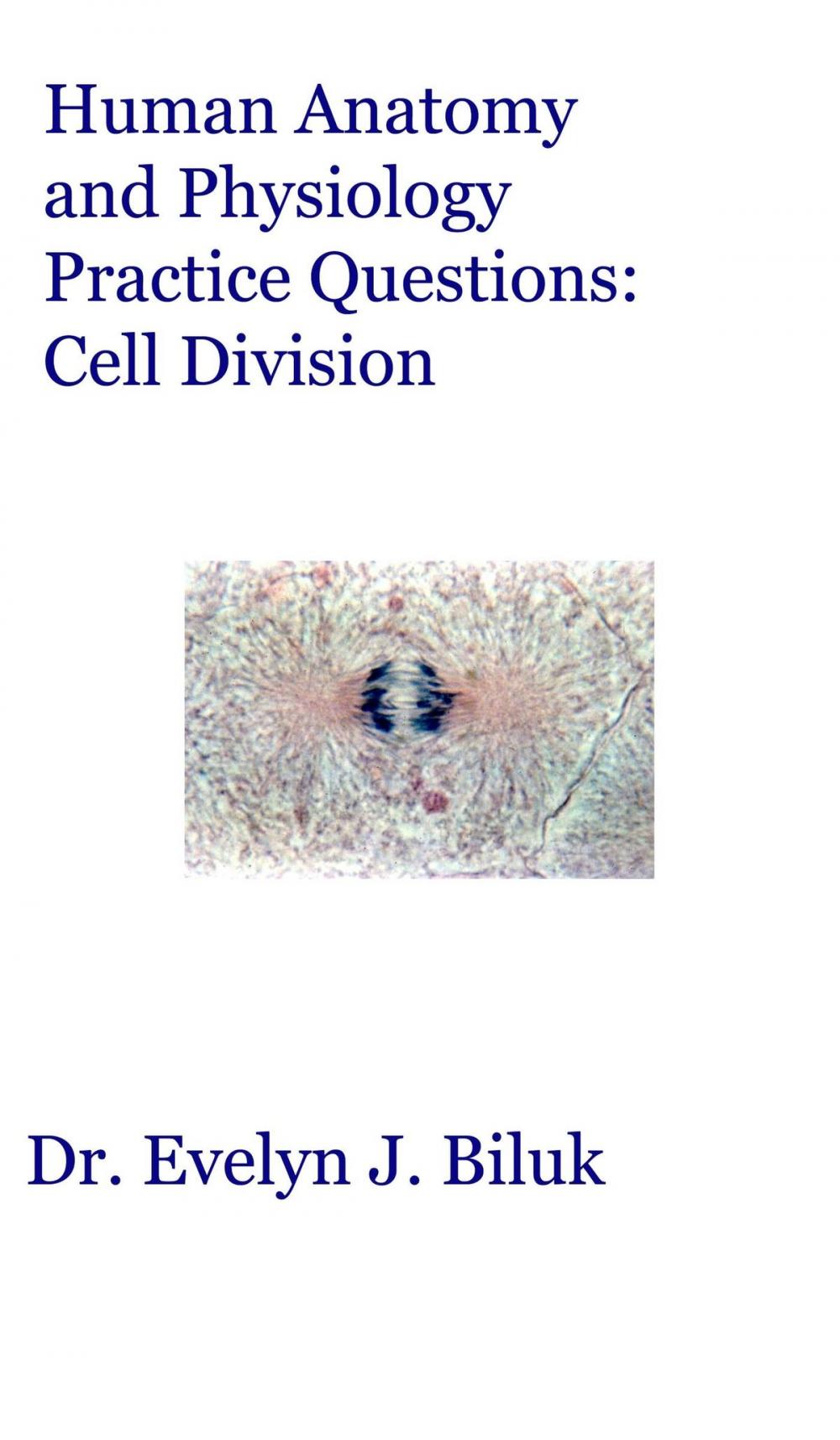 Big bigCover of Human Anatomy and Physiology Practice Questions: Cell Division