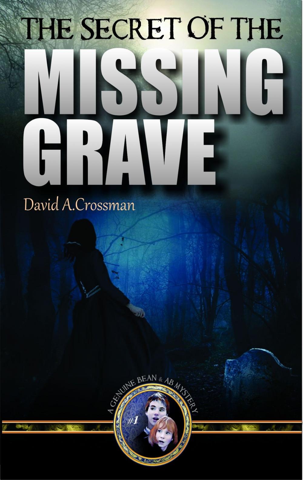 Big bigCover of The Secret of the Missing Grave: the first Bean and Ab mystery