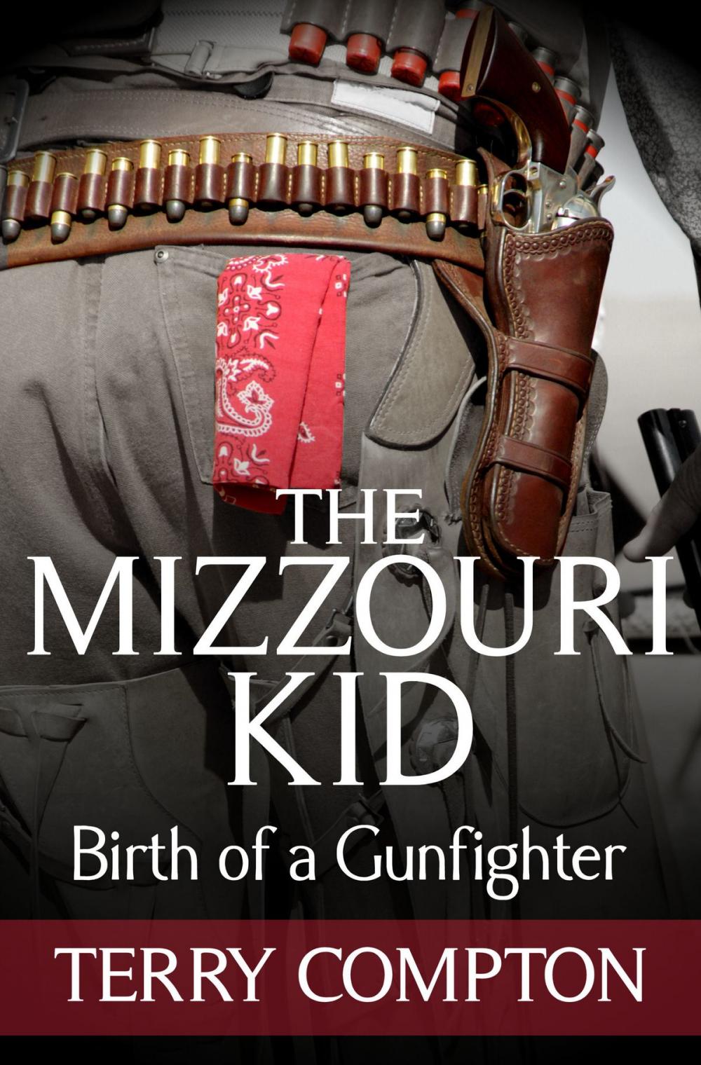 Big bigCover of The Mizzouri Kid Birth of a Gunfighter