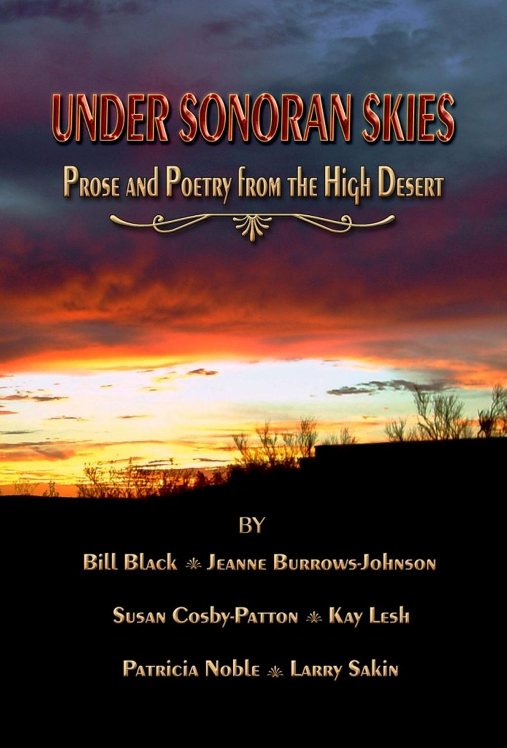 Big bigCover of Under Sonoran Skies, Prose and Poetry from the High Desert