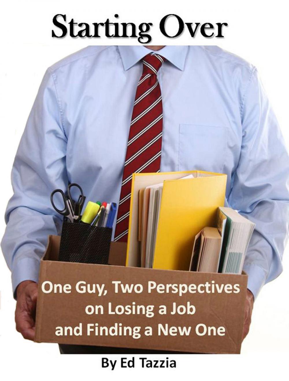 Big bigCover of Starting Over: One Guy, Two Perspectives on Losing a Job and Finding a New One