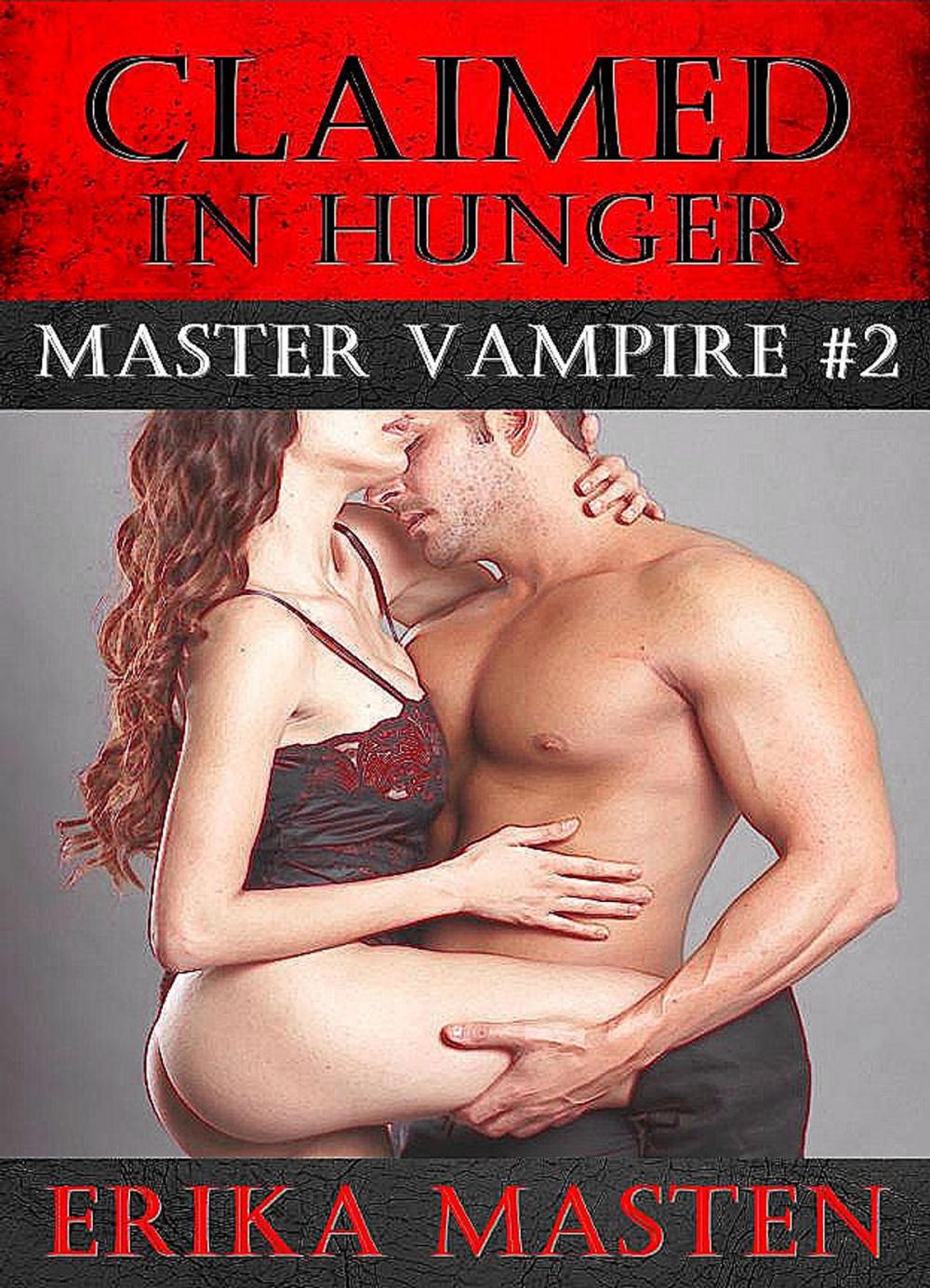 Big bigCover of Claimed In Hunger: Master Vampire #2