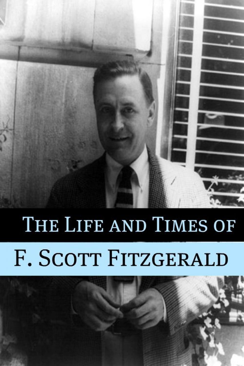 Big bigCover of The Life and Times of F. Scott Fitzgerald