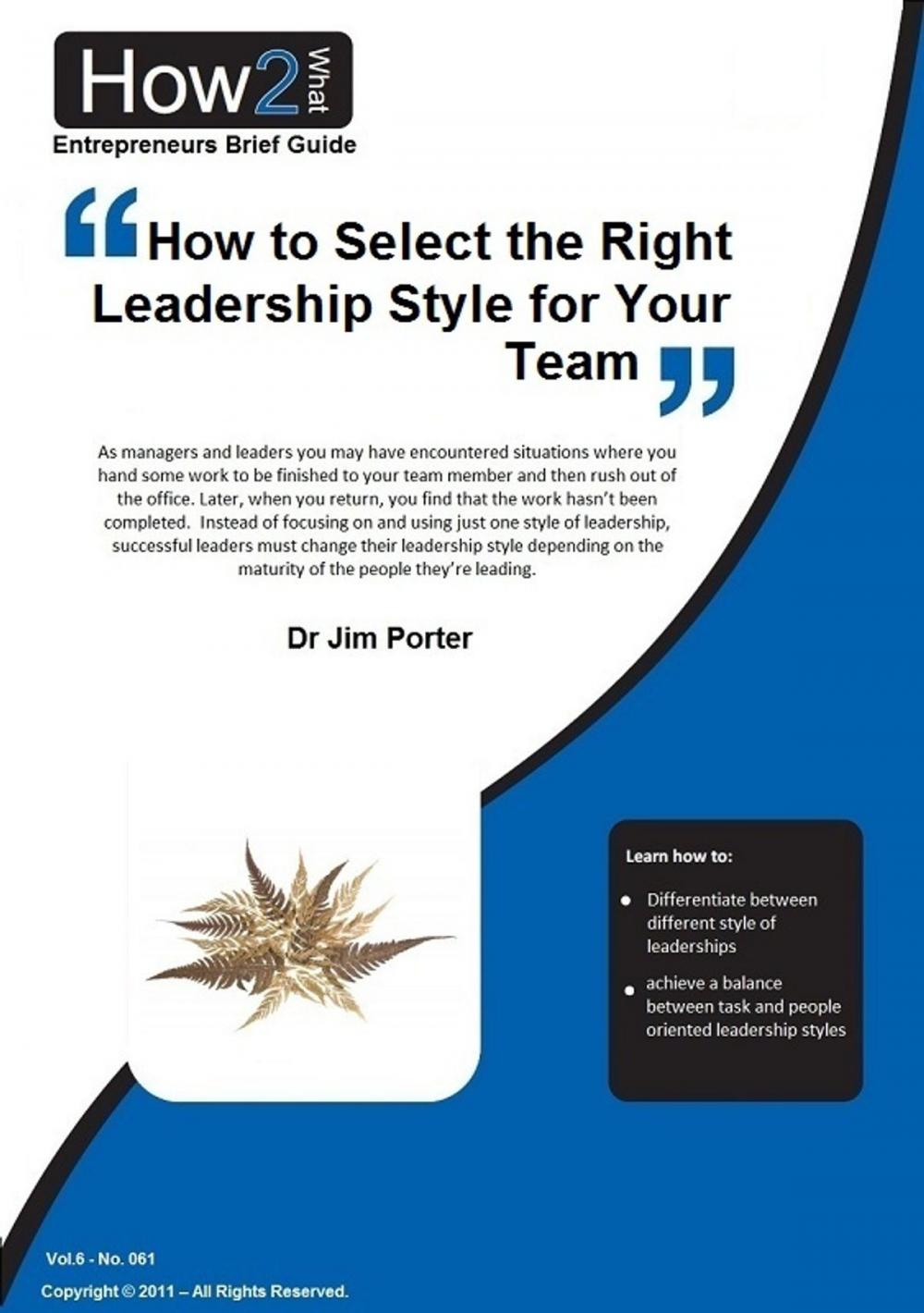 Big bigCover of How to Select the Right Leadership Style for Your Team