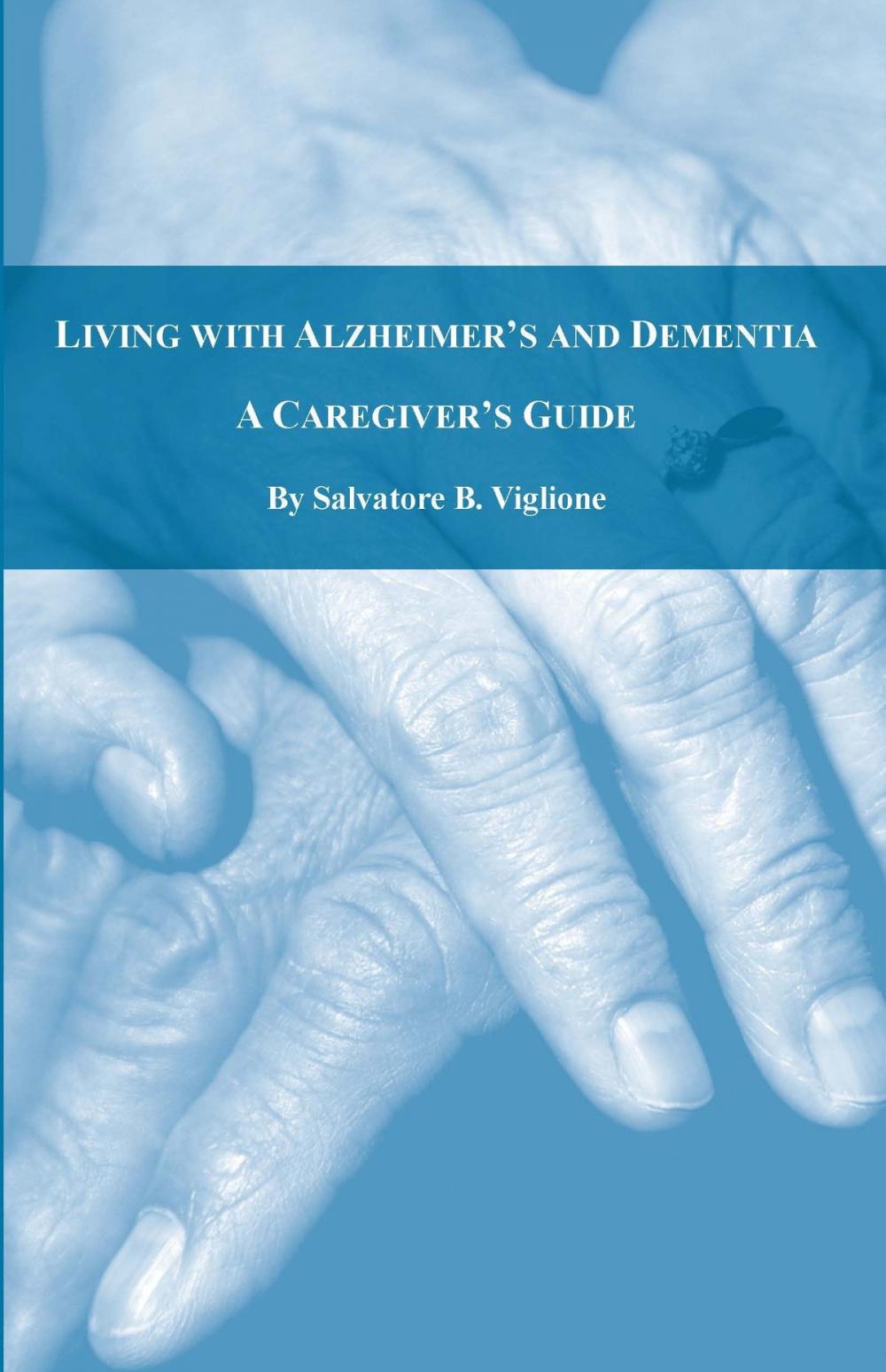 Big bigCover of Living with Alzheimer’s and Dementia: A Caregiver’s Guide