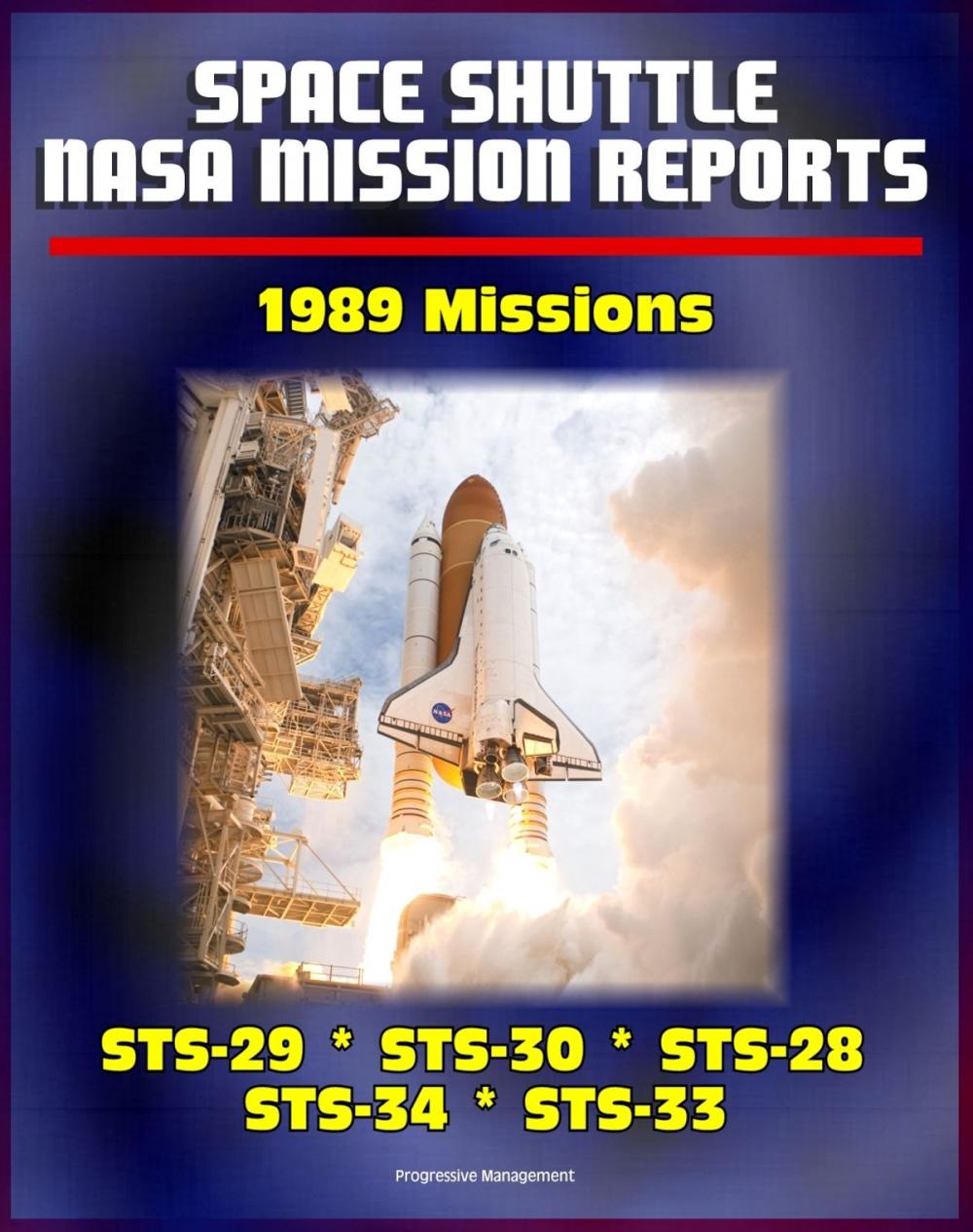 Big bigCover of Space Shuttle NASA Mission Reports: 1989 Missions, STS-29, STS-30, STS-28, STS-34, STS-33