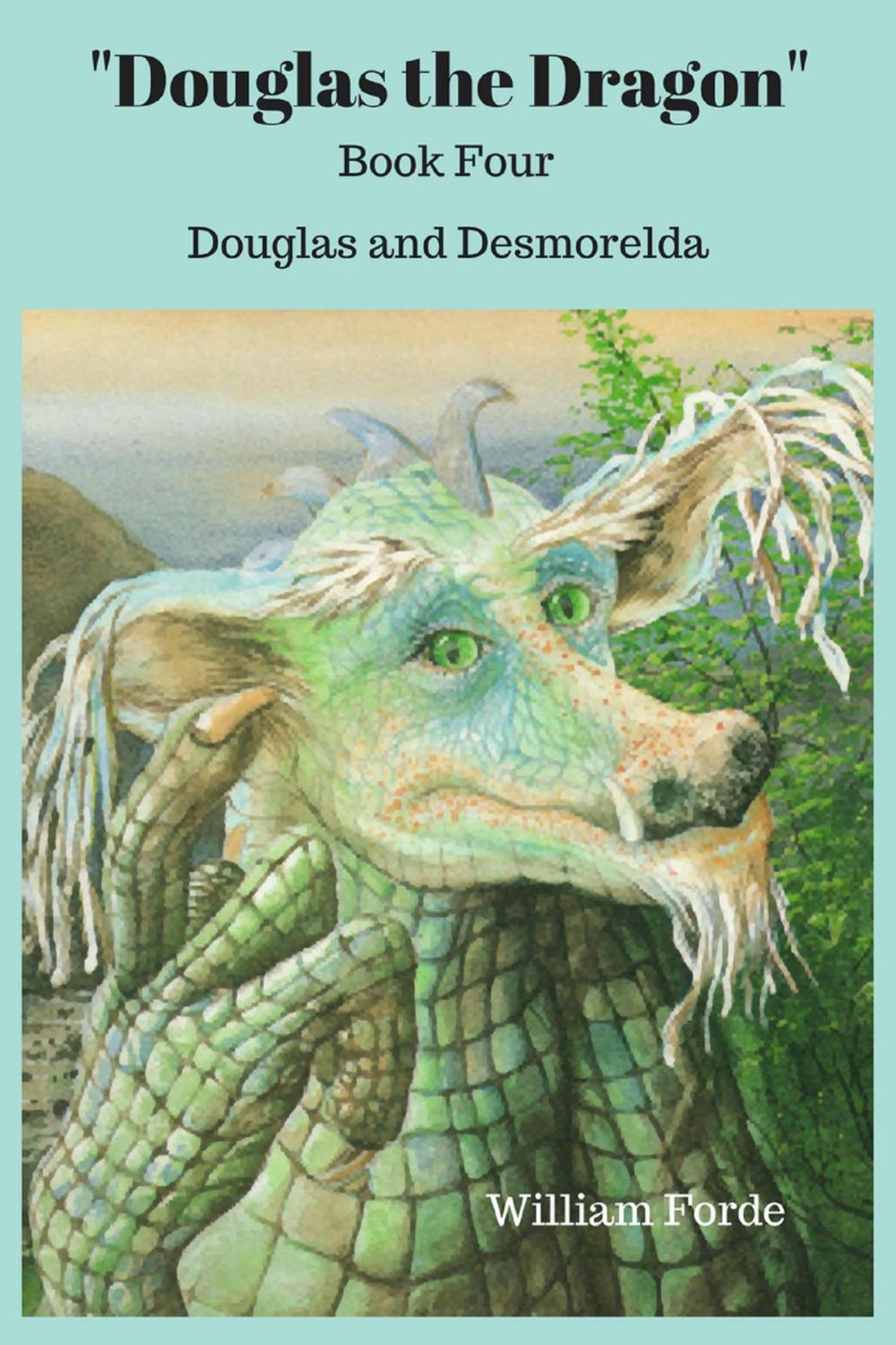 Big bigCover of Douglas the Dragon: Book Four: Douglas and Desmorelda