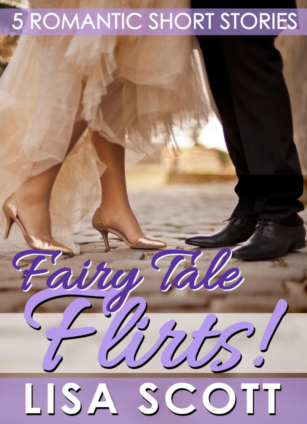 Big bigCover of Fairy Tale Flirts! 5 Romantic Short Stories