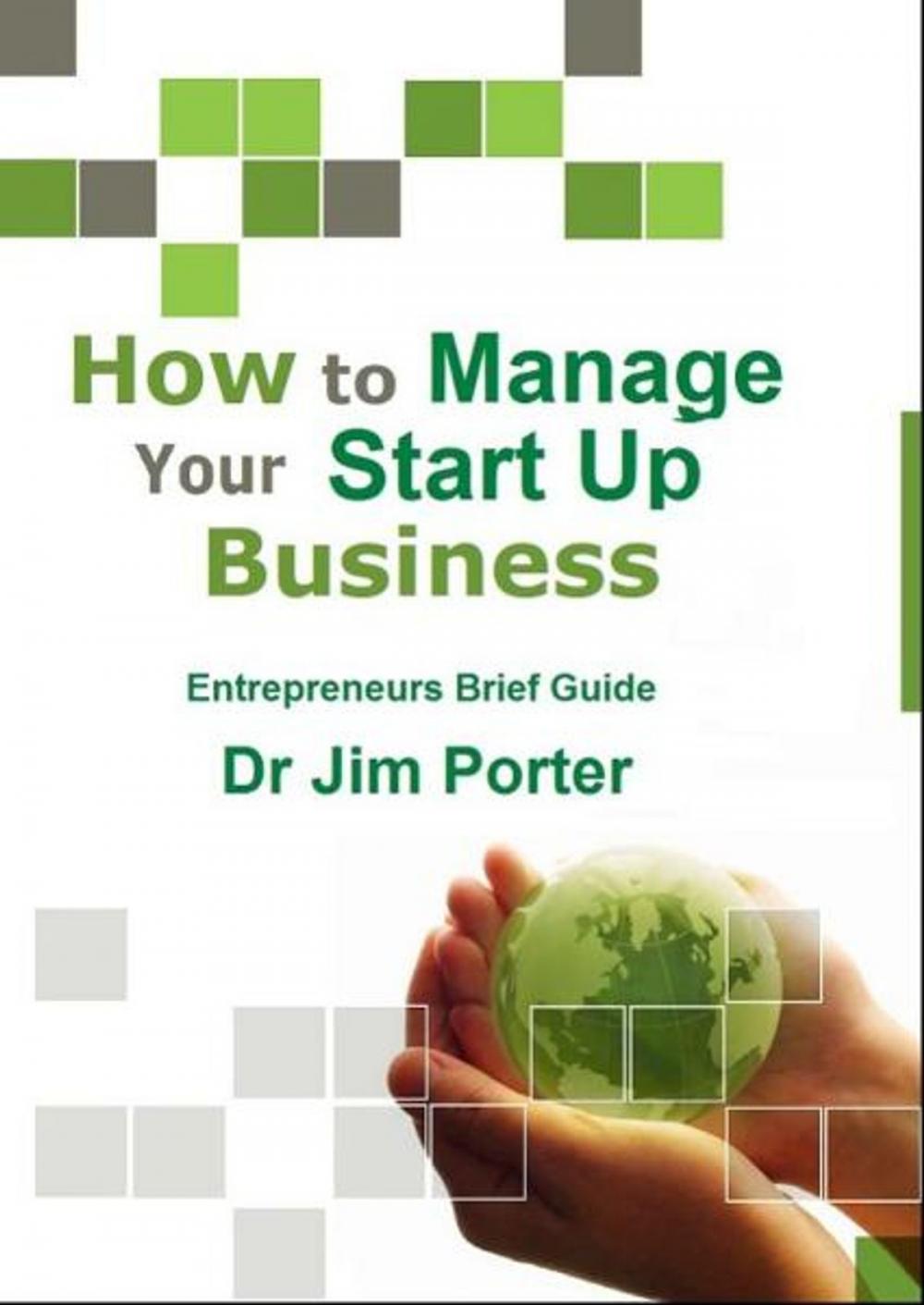 Big bigCover of How to Manage Your Start up Business