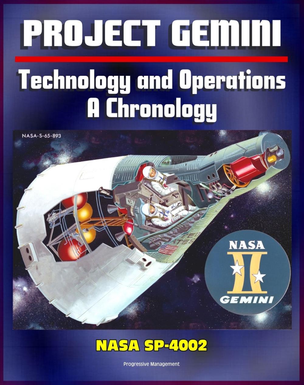 Big bigCover of Project Gemini Technology and Operations: A Chronology - Comprehensive Official History of the Pioneering Two-Man Missions Paving the Way for the Apollo Moon Landings (NASA SP-4002)