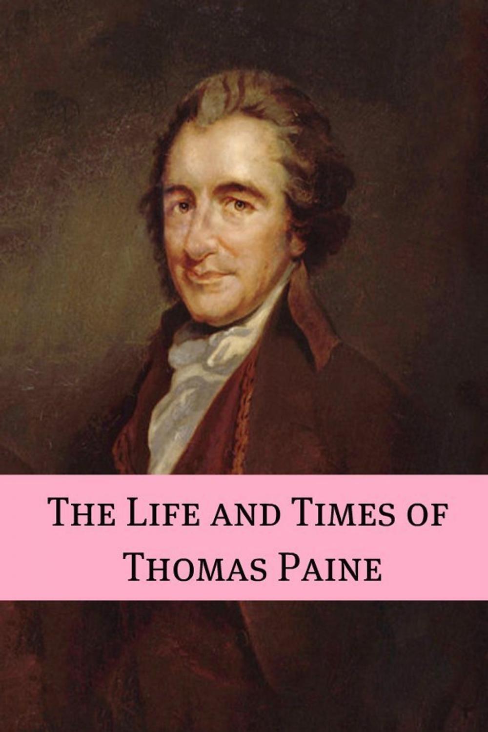 Big bigCover of The Life and Times of Thomas Paine