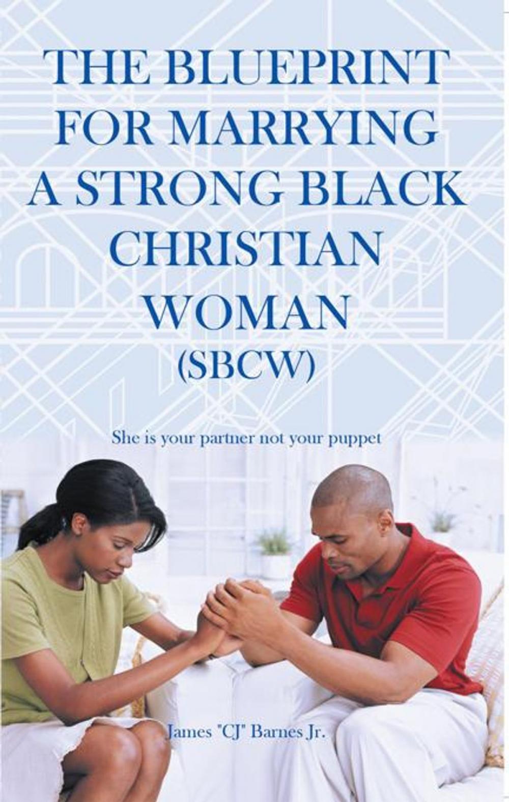 Big bigCover of The Blueprint for Marrying a Strong Black Christian Woman (Sbcw)