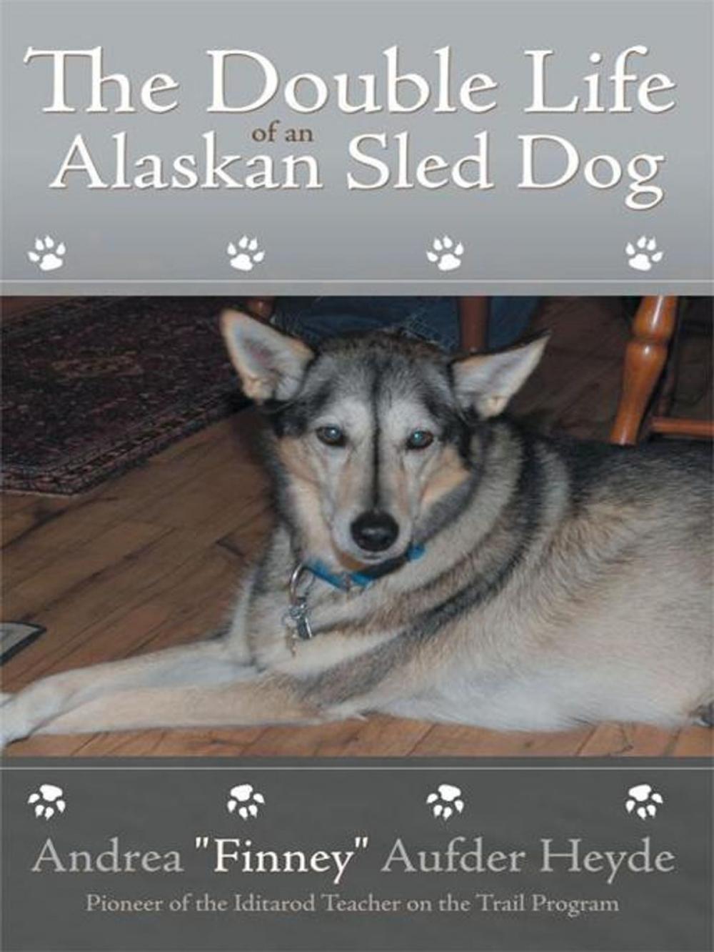 Big bigCover of The Double Life of an Alaskan Sled Dog