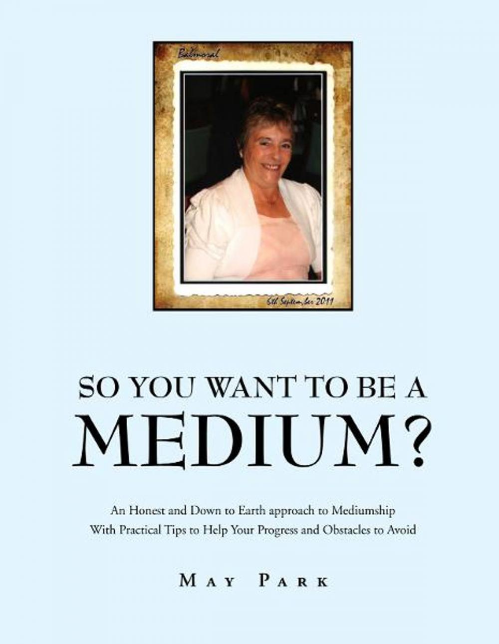 Big bigCover of So You Want to Be a Medium?