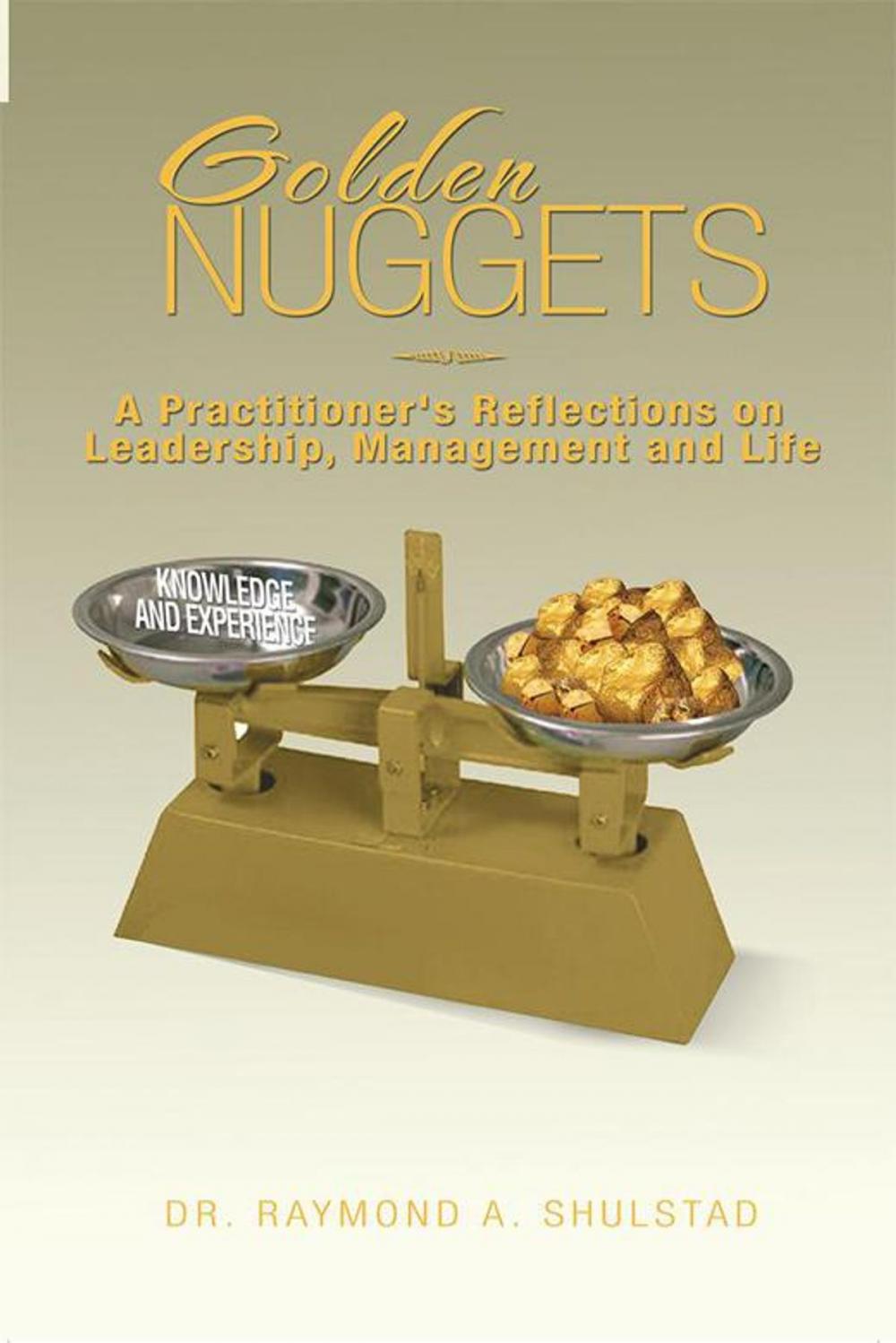 Big bigCover of Golden Nuggets: a Practitioner’S Reflections on Leadership, Management and Life