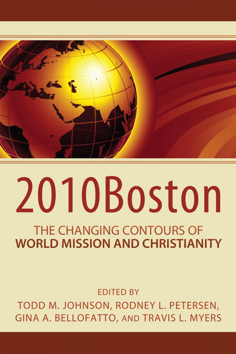 Big bigCover of 2010Boston: The Changing Contours of World Mission and Christianity