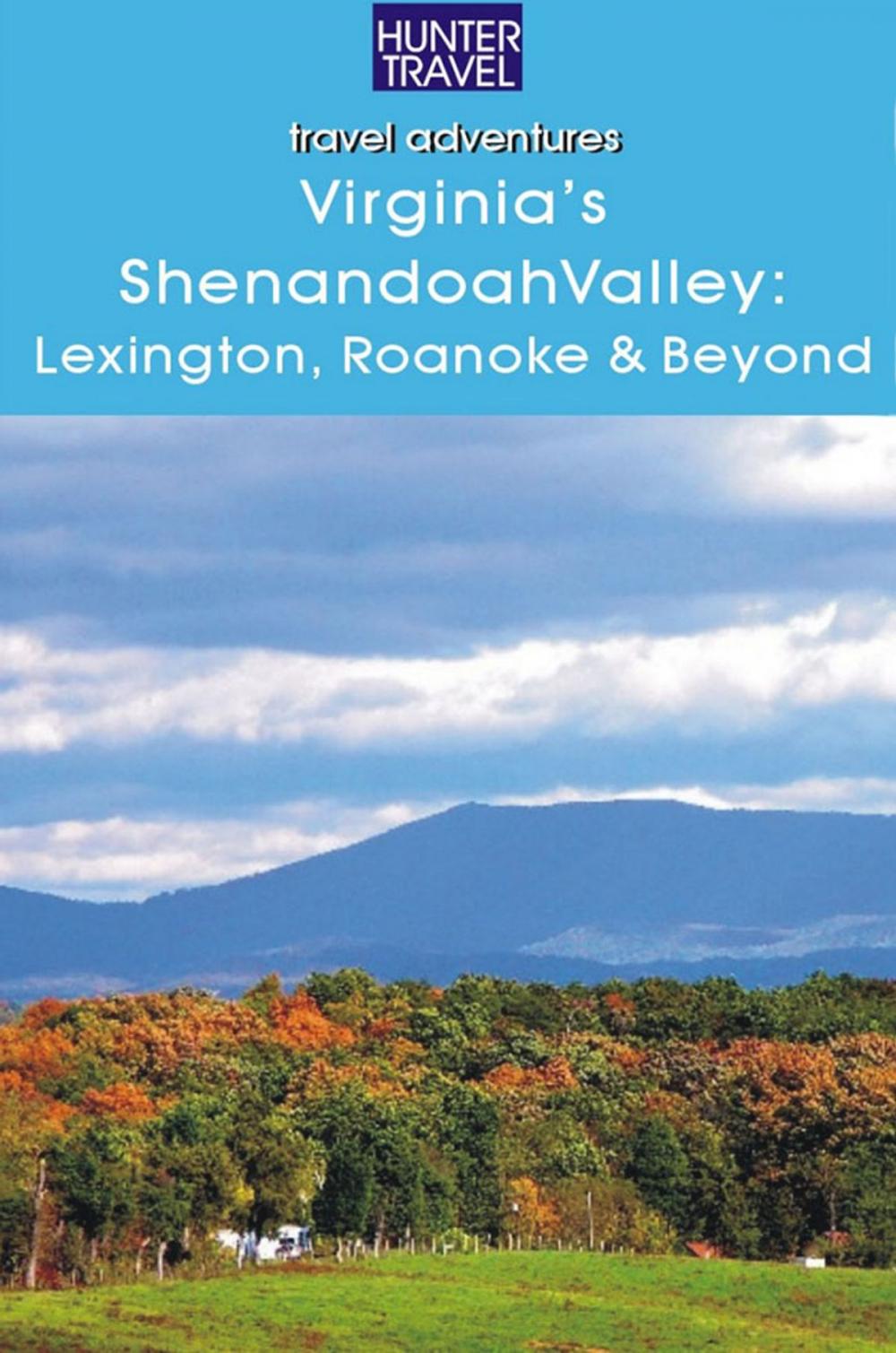 Big bigCover of Virginia's Shenandoah Valley: Lexington, Roanoke, Front Royal, Winchester