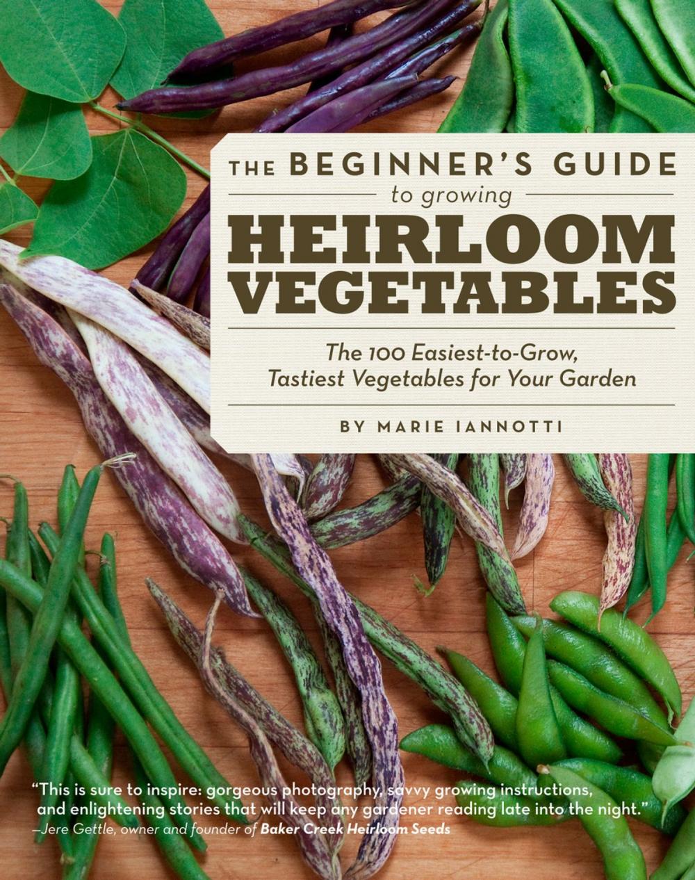 Big bigCover of The Beginner's Guide to Growing Heirloom Vegetables