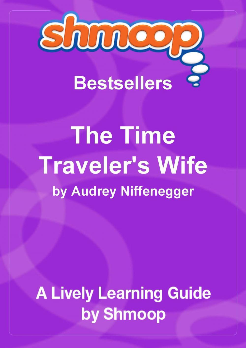 Big bigCover of Shmoop Bestsellers Guide: The Time Traveler's Wife