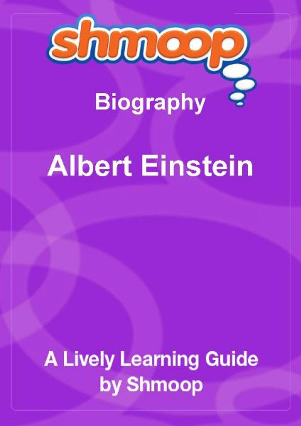 Big bigCover of Shmoop Biography Guide:  Albert Einstein