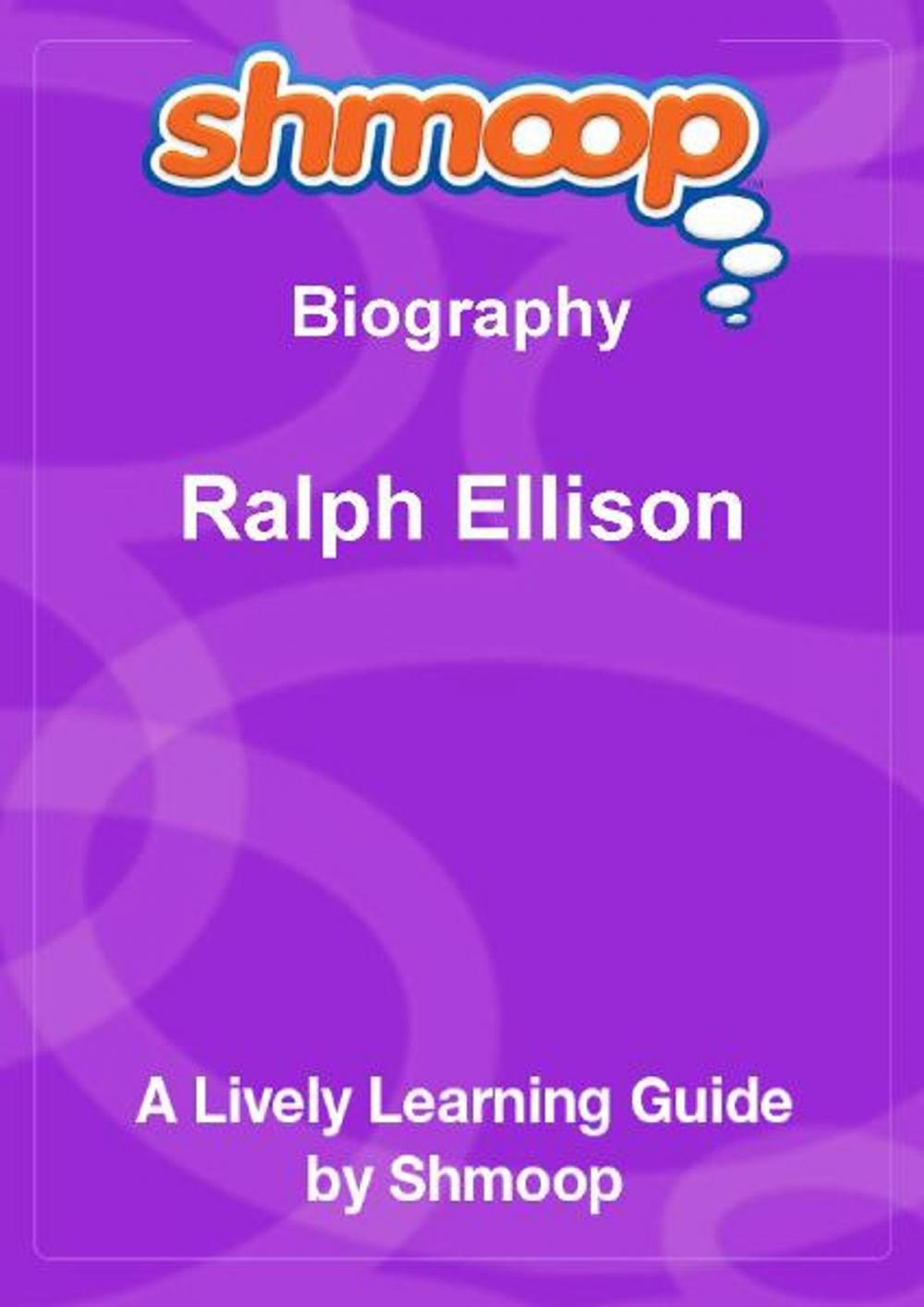 Big bigCover of Shmoop Biography Guide: Ralph Ellison