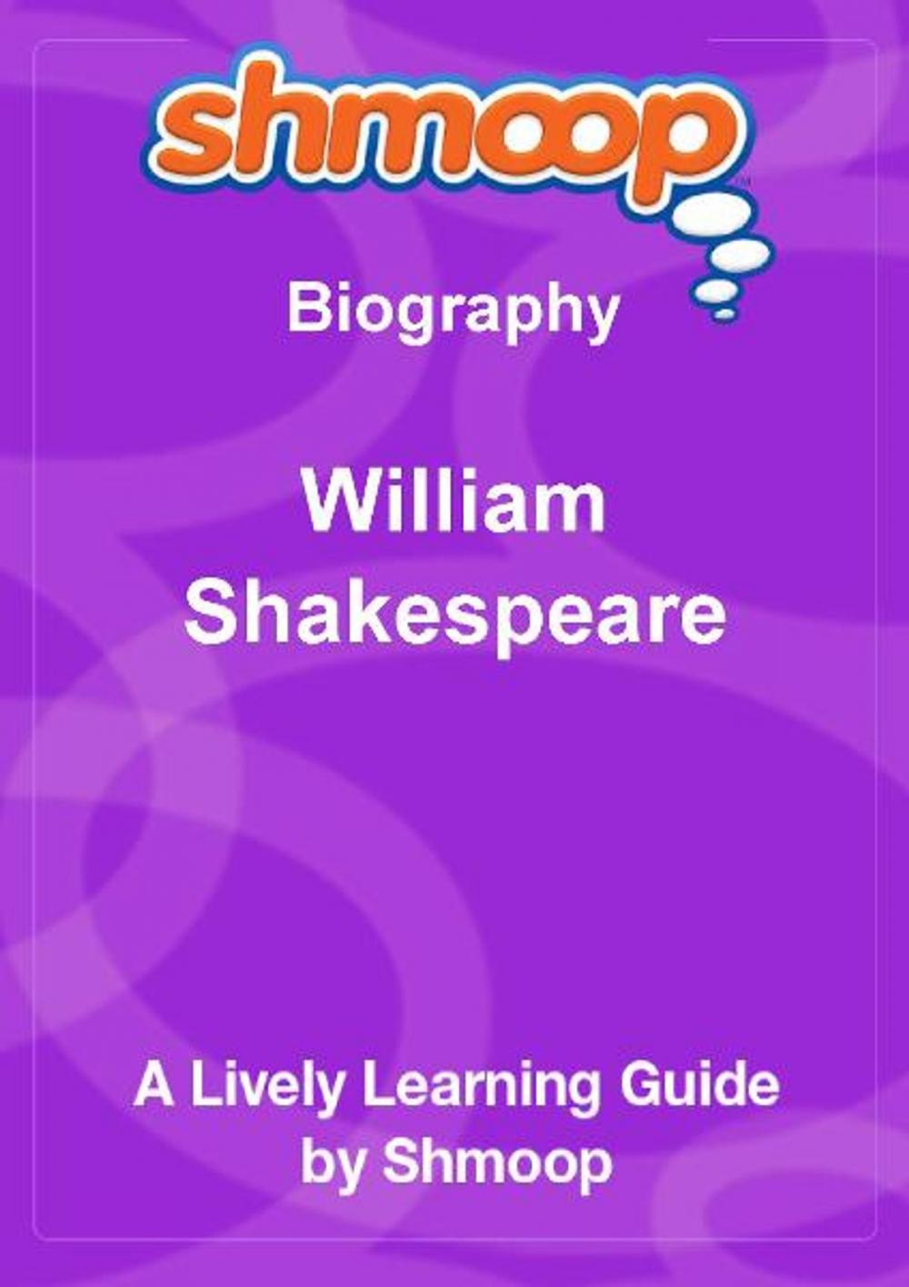 Big bigCover of Shmoop Biography Guide: William Shakespeare