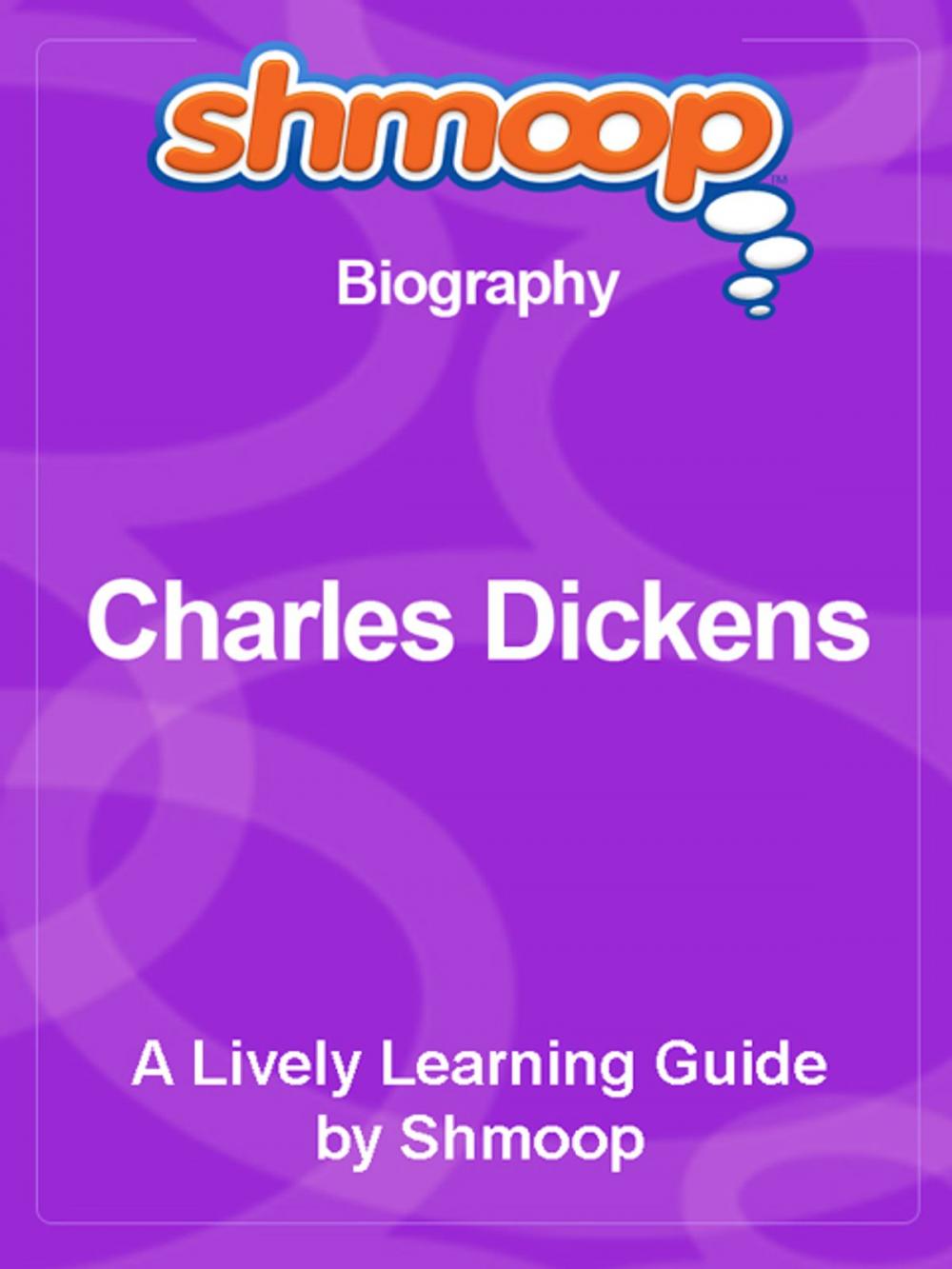 Big bigCover of Shmoop Biography Guide: Charles Dickens