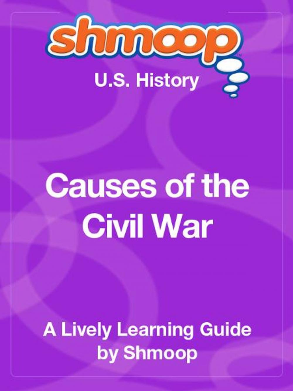 Big bigCover of Shmoop US History Guide: Causes of the Civil War