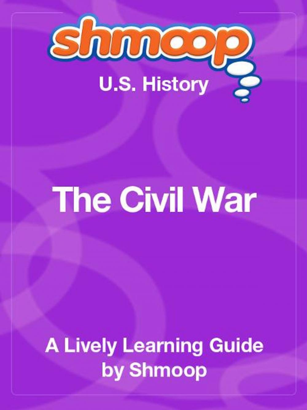 Big bigCover of Shmoop US History Guide: The Civil War