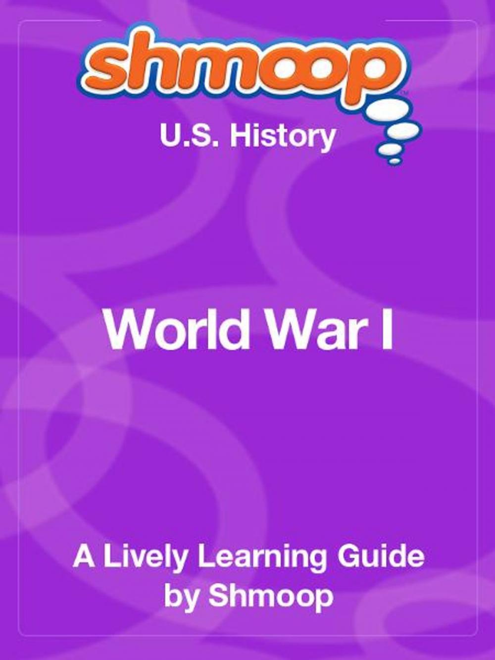 Big bigCover of Shmoop US History Guide: World War I