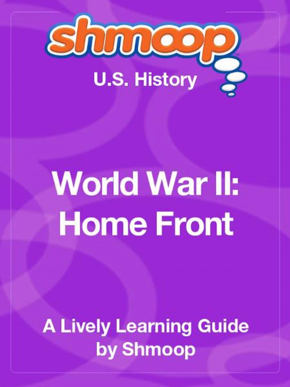 Big bigCover of Shmoop US History Guide: World War II: Home Front