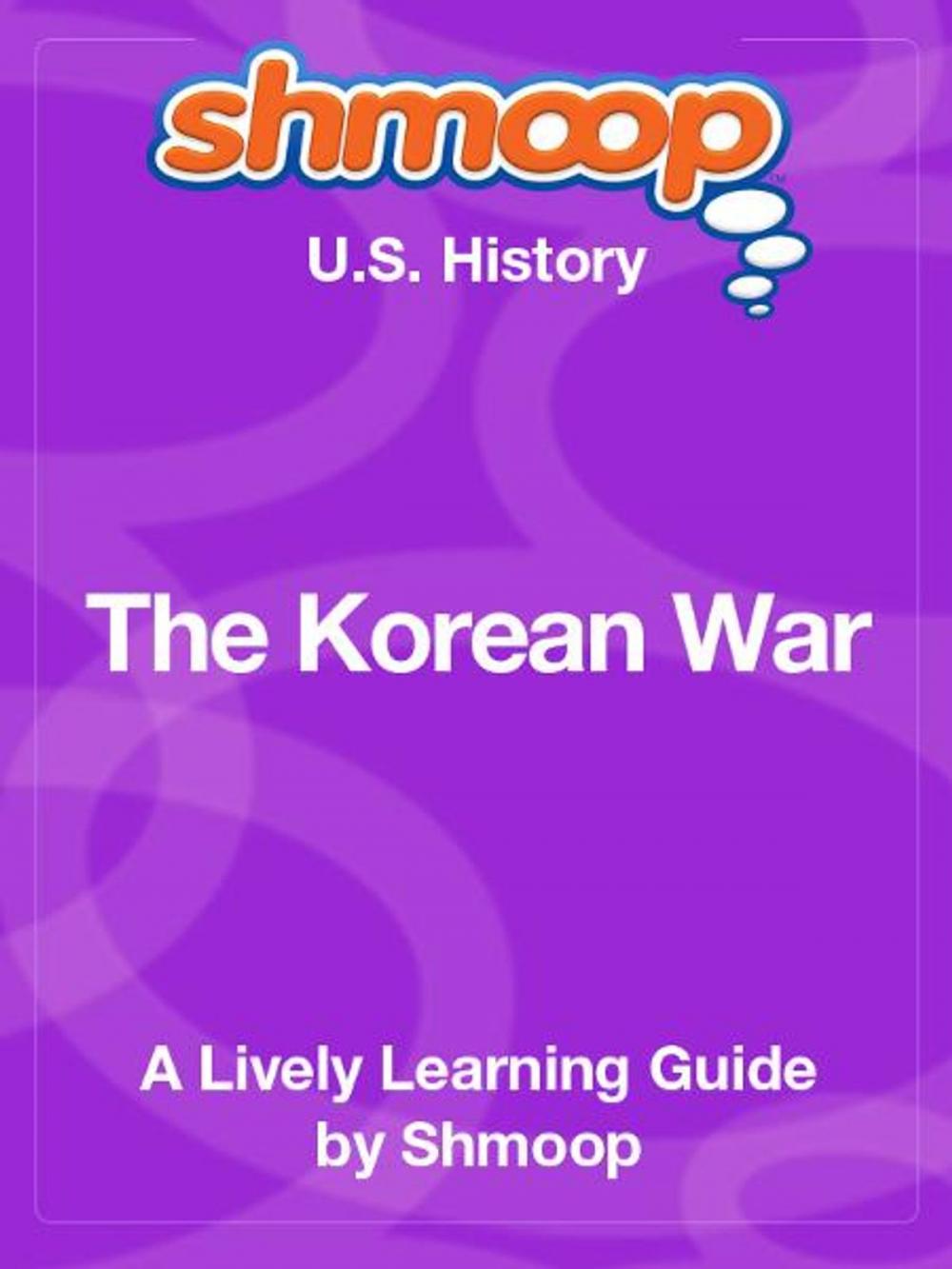 Big bigCover of Shmoop US History Guide: The Korean War