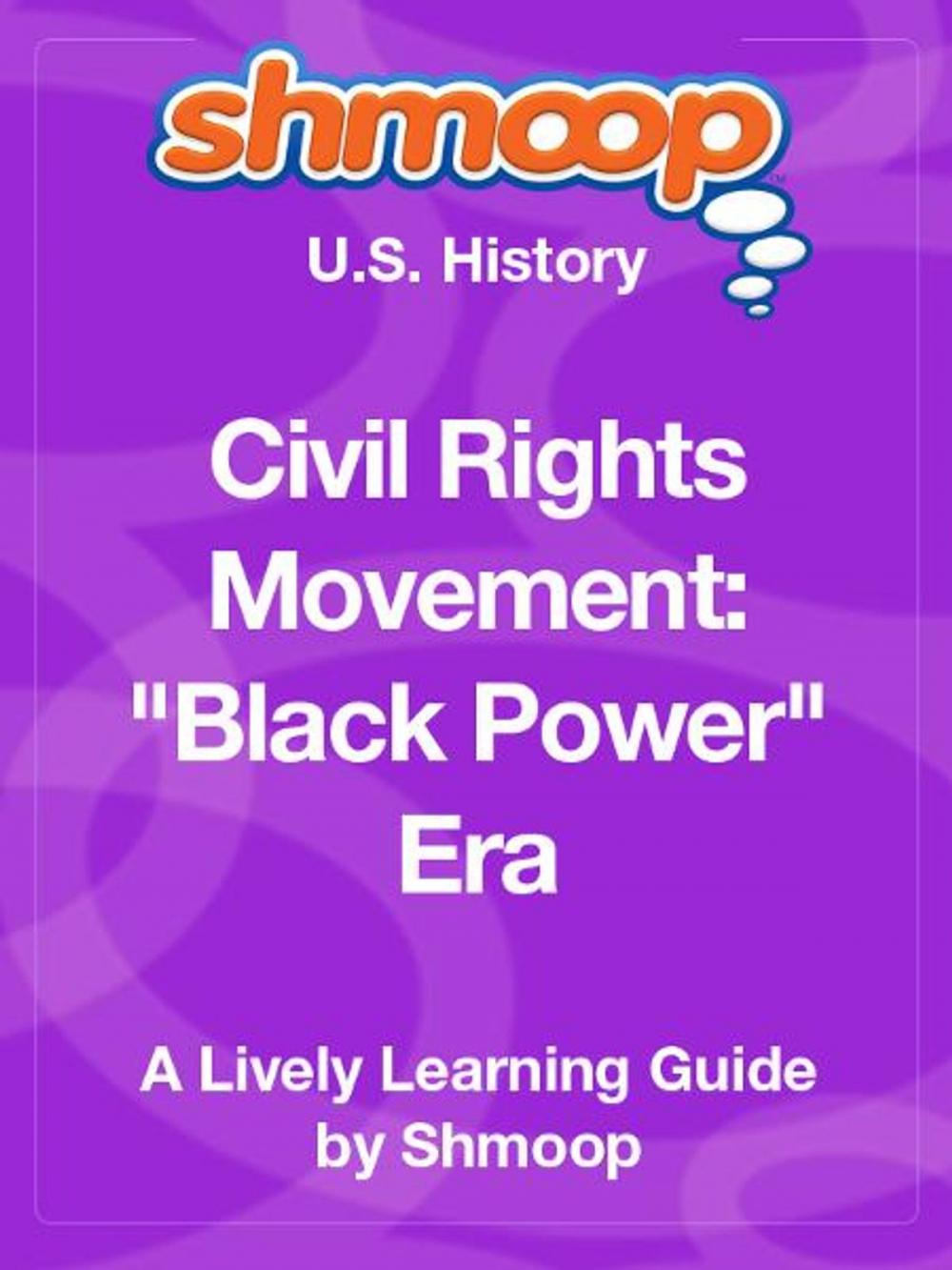 Big bigCover of Shmoop US History Guide: Civil Rights Movement: "Black Power" Era