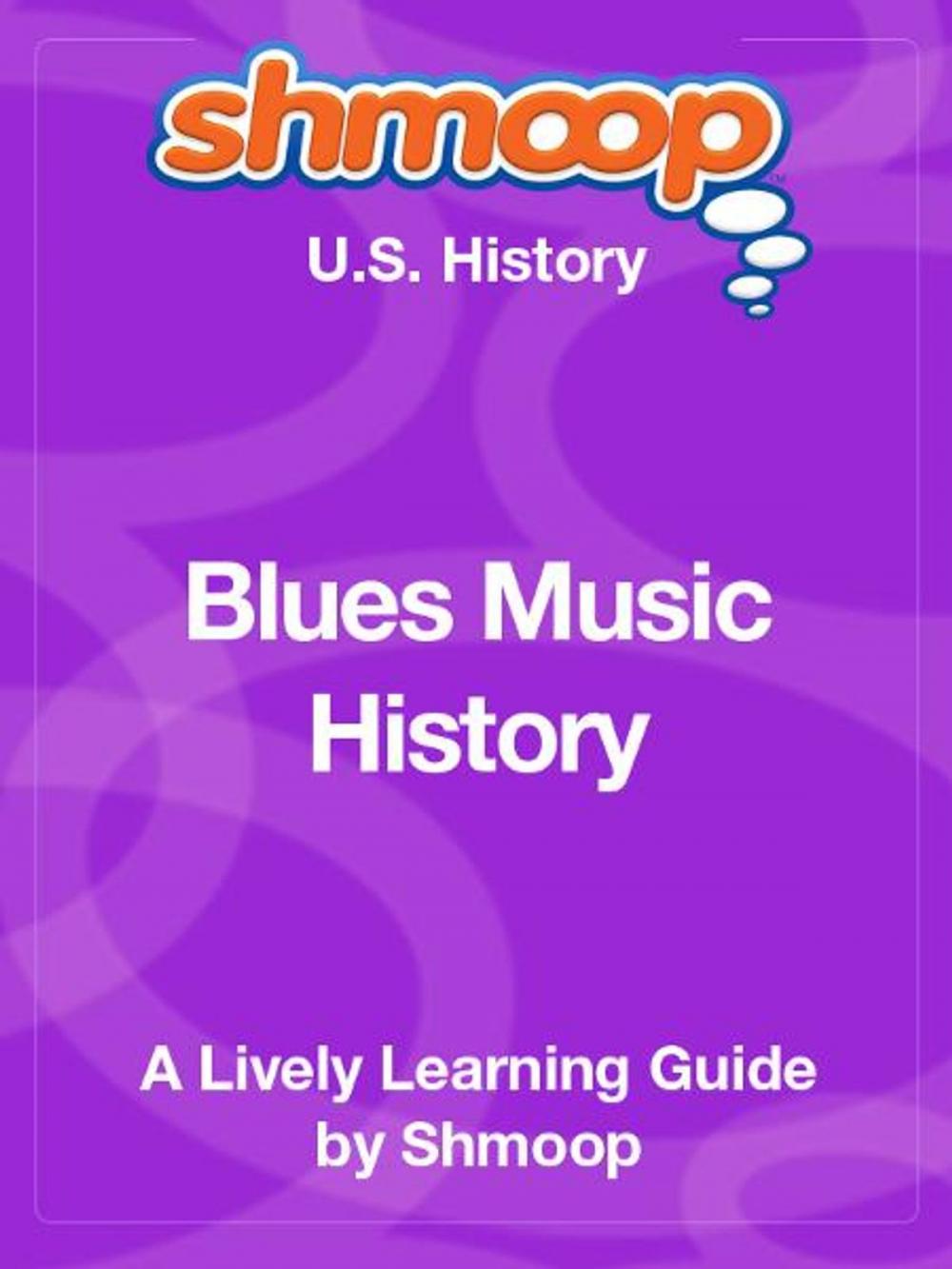 Big bigCover of Shmoop US History Guide: Blues Music History