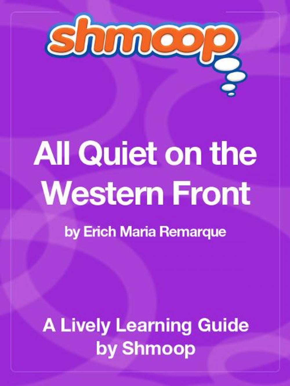 Big bigCover of Shmoop Literature Guide: All Quiet on the Western Front