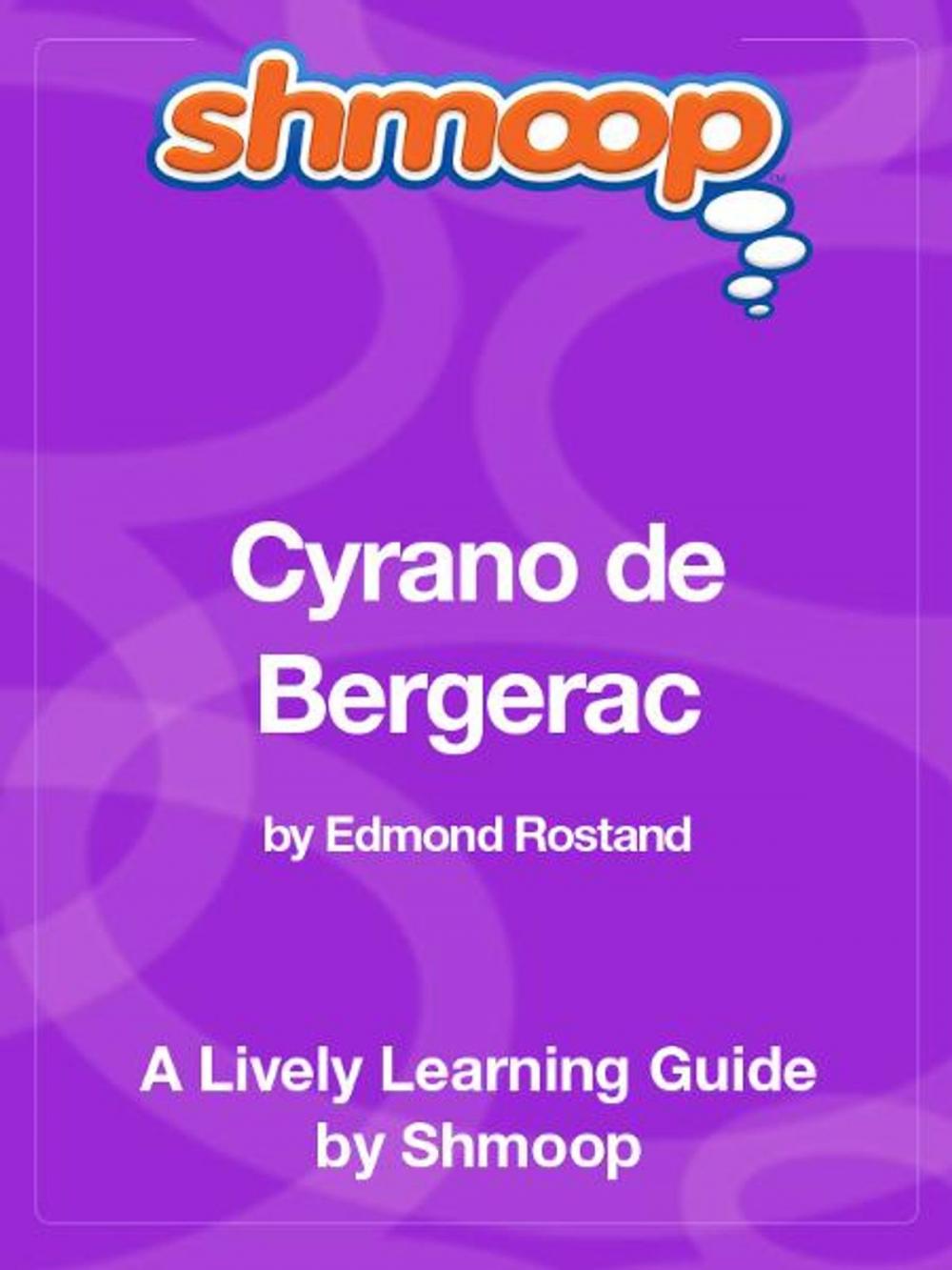 Big bigCover of Shmoop Literature Guide: Cyrano de Bergerac