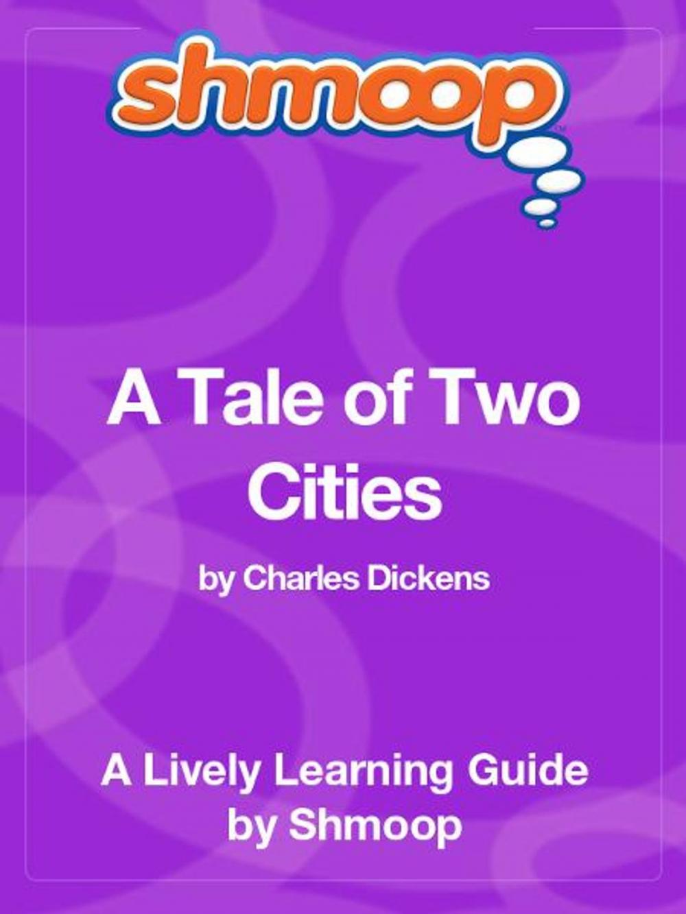 Big bigCover of Shmoop Literature Guide: A Tale of Two Cities