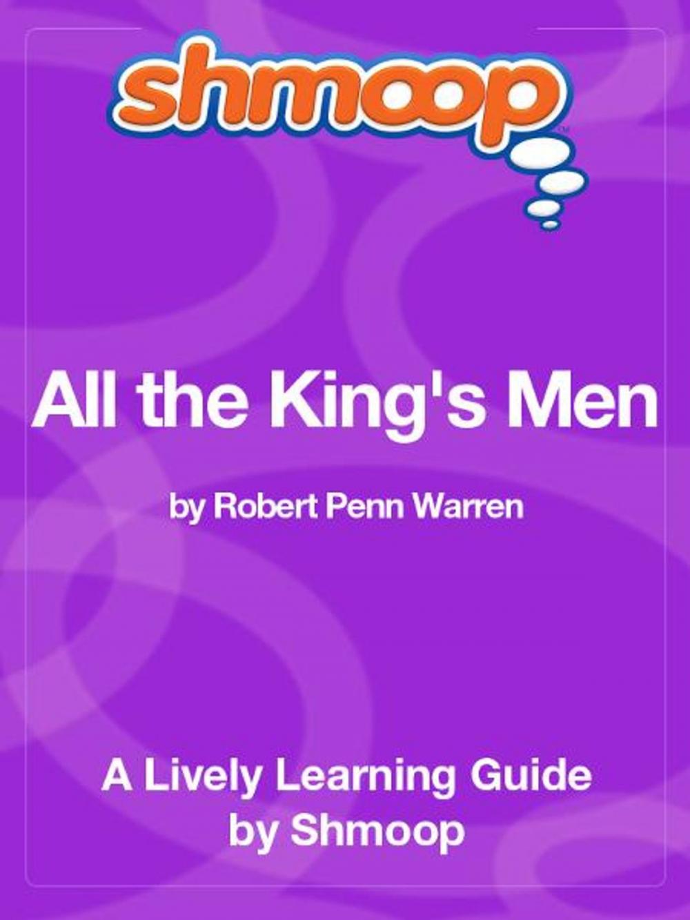 Big bigCover of Shmoop Literature Guide: All the King's Men