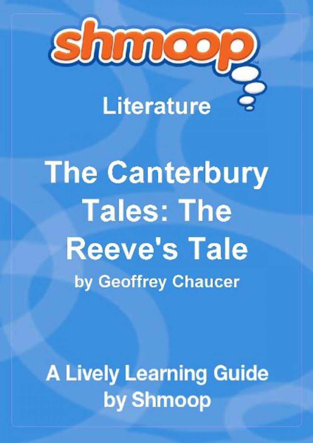 Big bigCover of Shmoop Literature Guide: The Canterbury Tales: The Miller's Tale