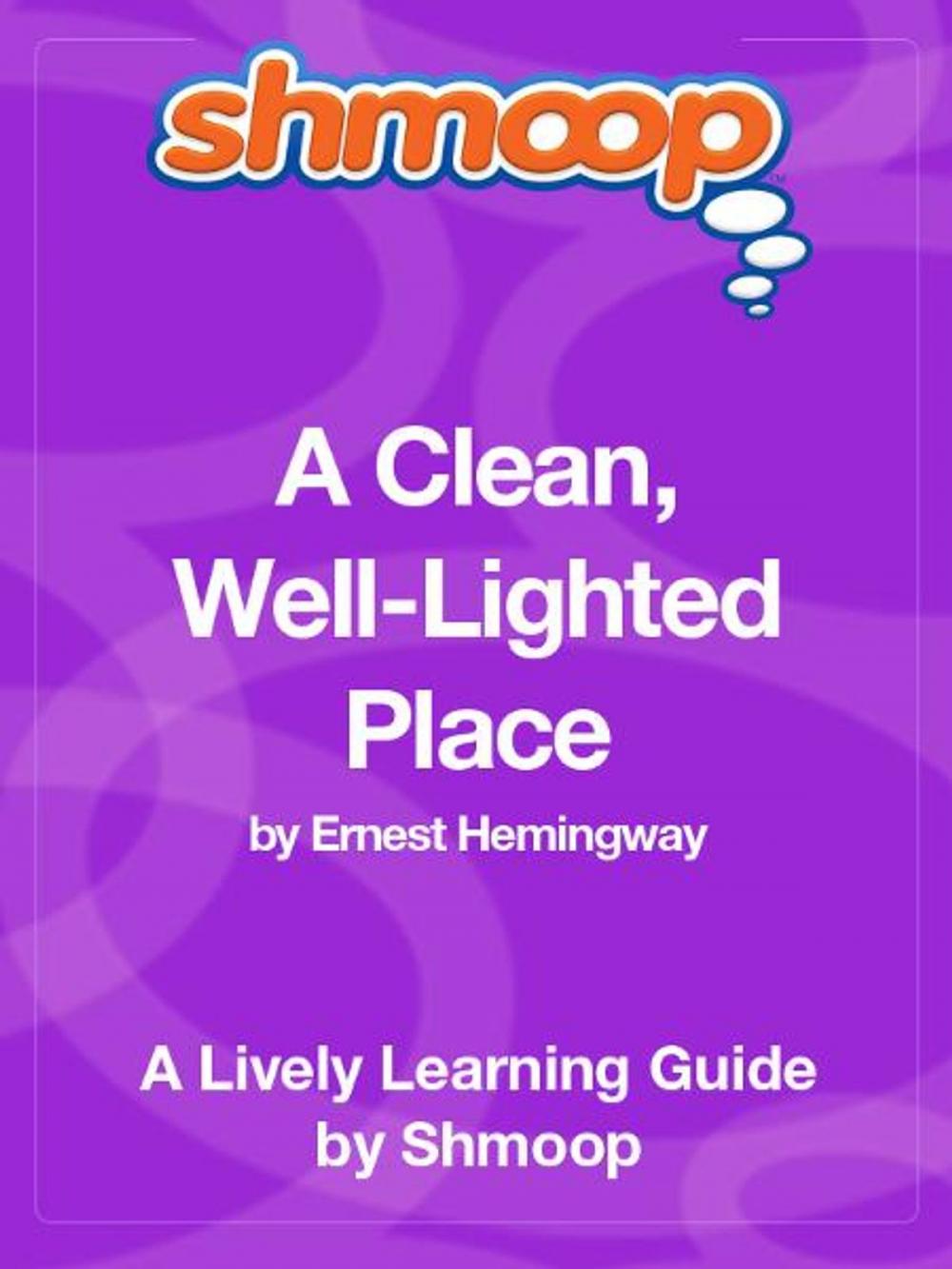 Big bigCover of Shmoop Literature Guide: A Clean,  Well-Lighted Place