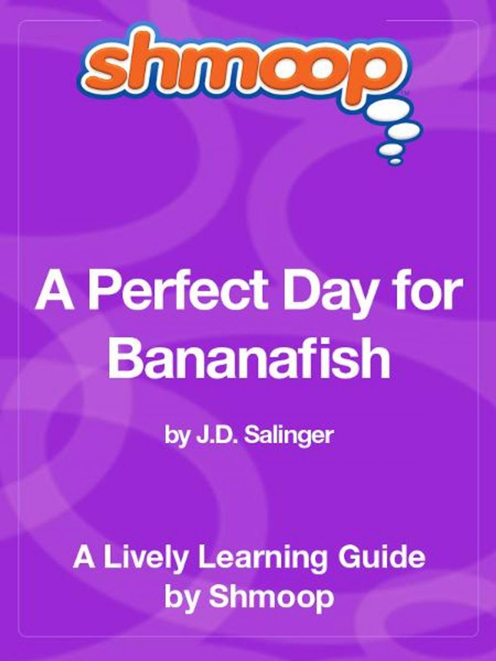 Big bigCover of Shmoop Literature Guide: A Perfect Day for Bananafish