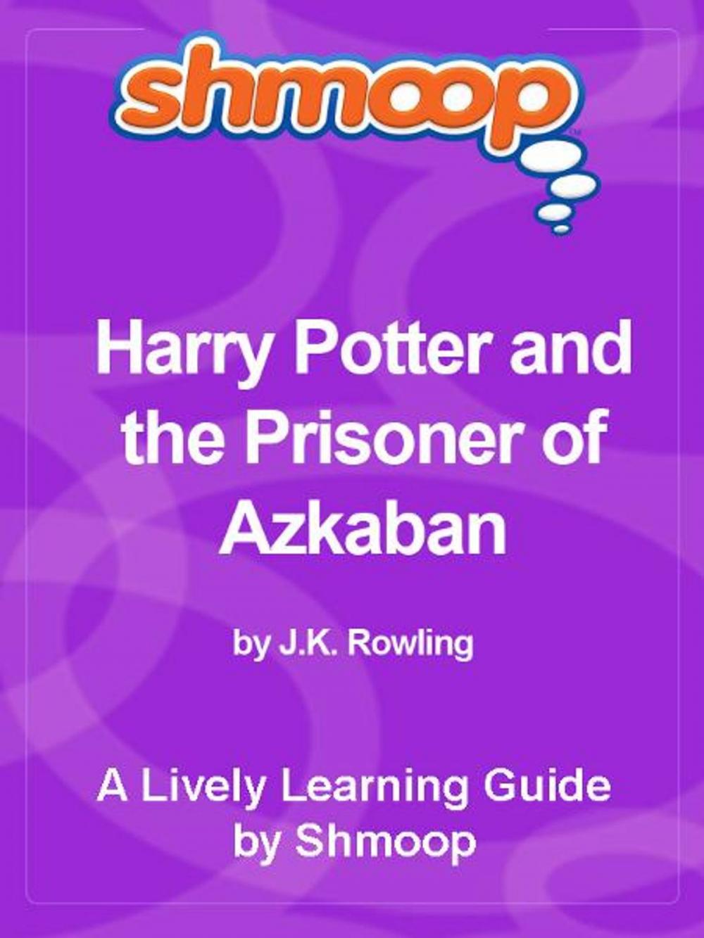 Big bigCover of Shmoop Bestsellers Guide: Harry Potter and the Prisoner of Azkaban