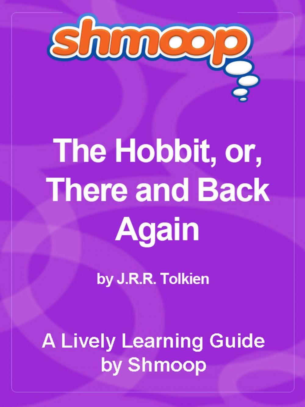 Big bigCover of Shmoop Bestsellers Guide: The Hobbit, or, There and Back Again