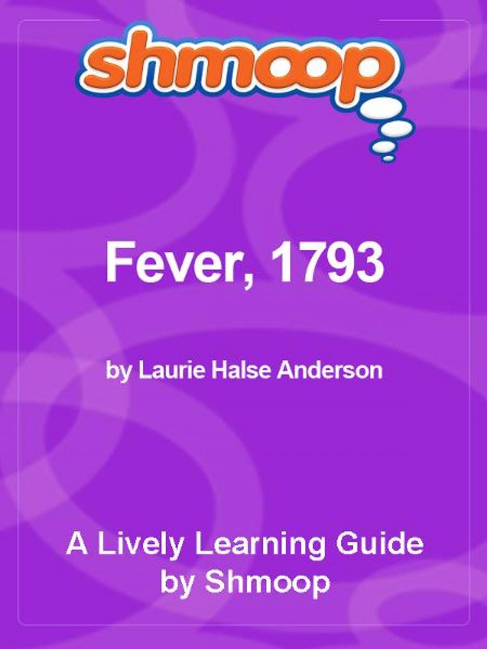 Big bigCover of Shmoop Literature Guide: Fever, 1793