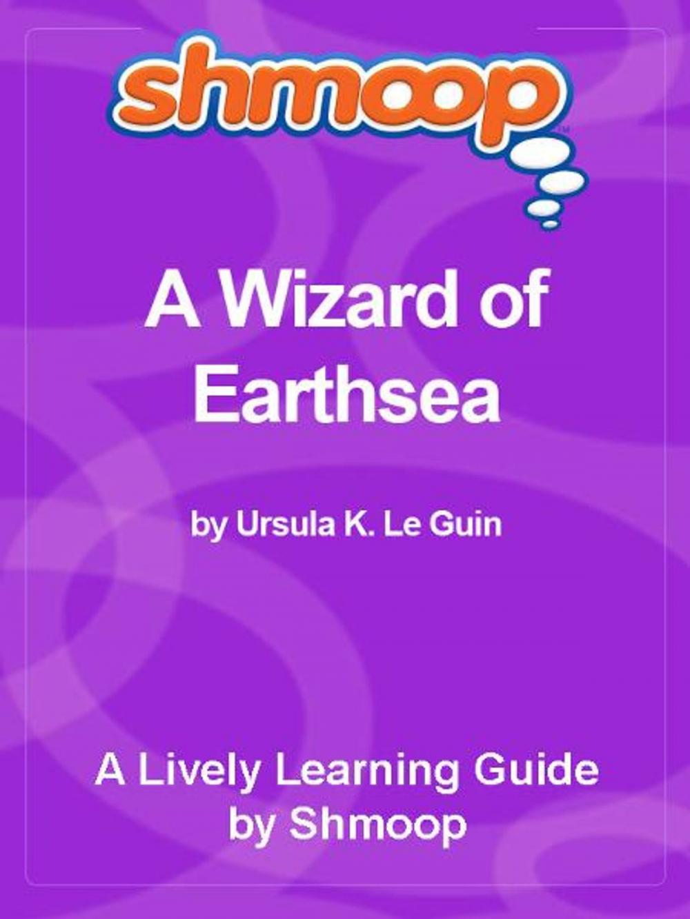 Big bigCover of Shmoop Bestsellers Guide: A Wizard of Earthsea