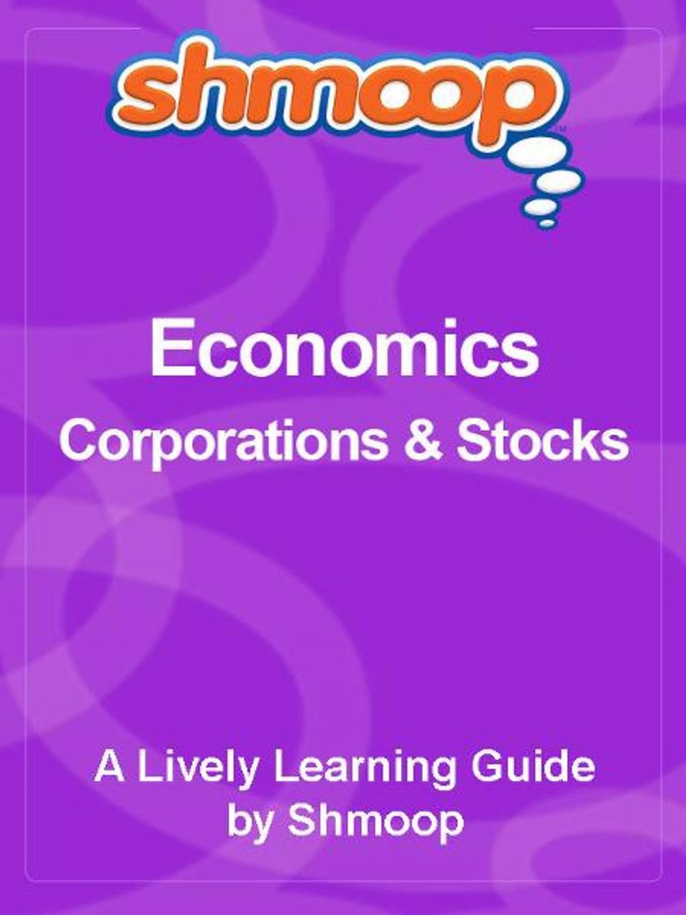 Big bigCover of Shmoop Economics Guide: Corporations & Stocks